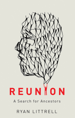 Book Review: ‘Reunion, A Search for Ancestors,’ by Ryan Littrell
